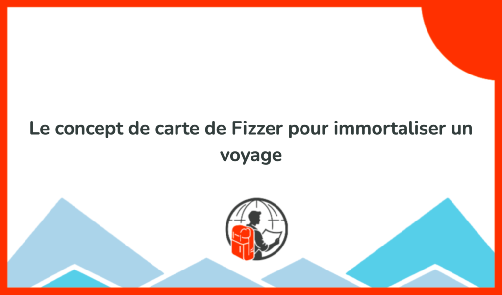 Le Concept De Carte De Fizzer Pour Immortaliser Un Voyage